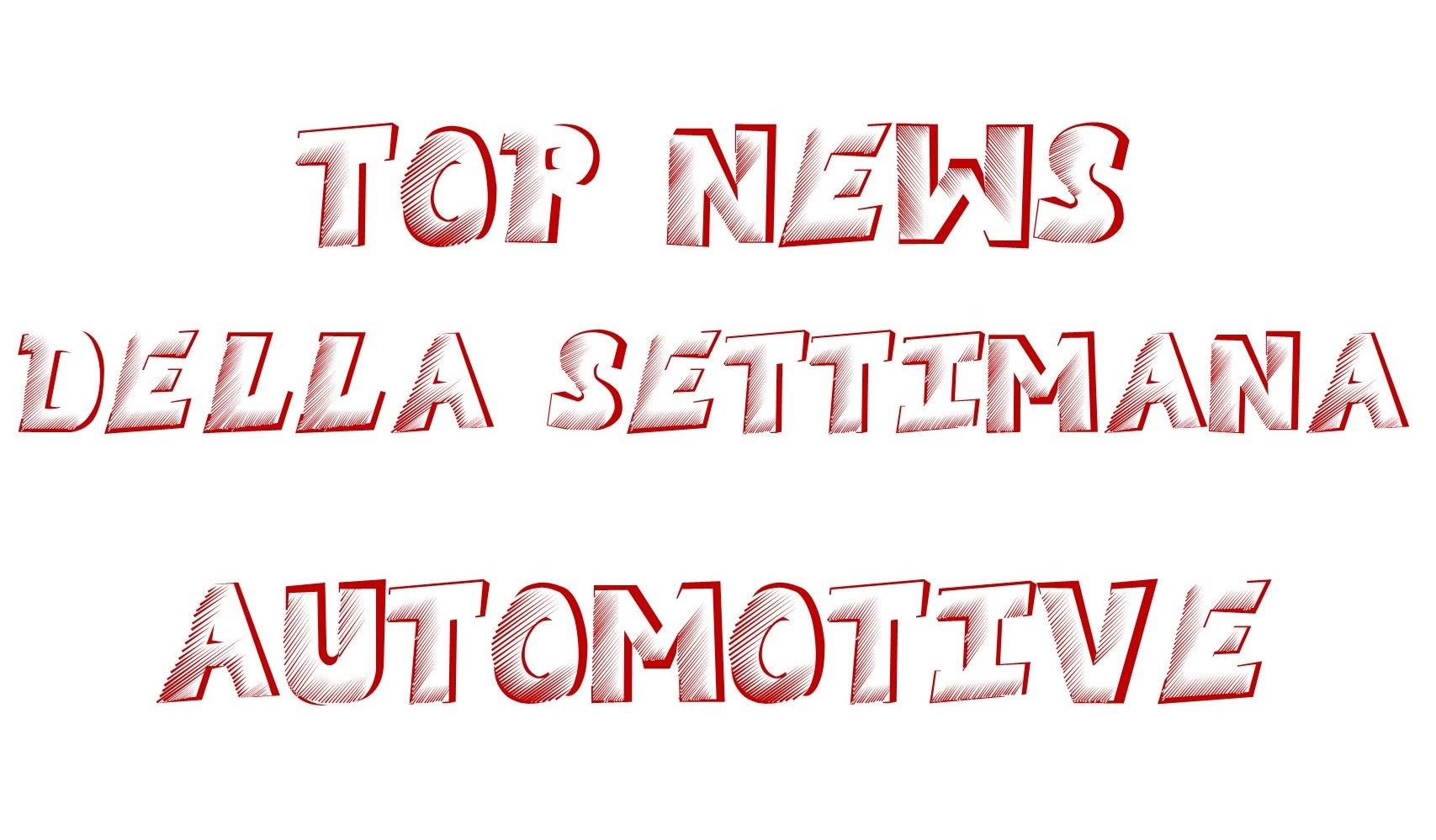 Le 10 top news della settimana del mondo automotive